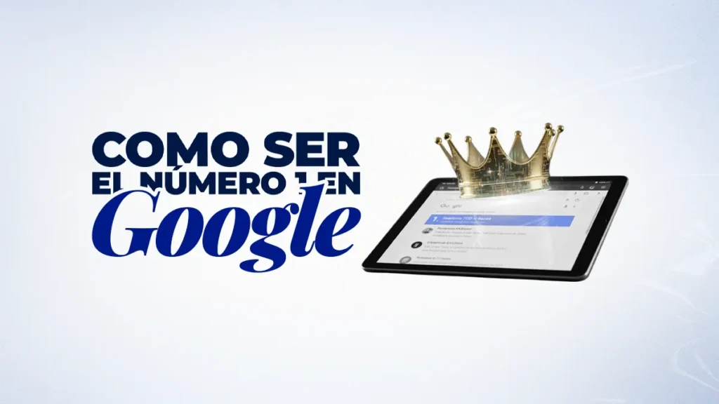 SEO: Como ser el número 1 en Google